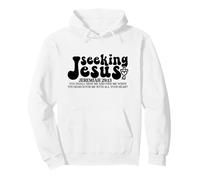 Seeking Jesus - Jeremiah 29:13 Pullover Hoodie