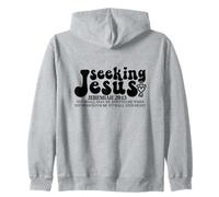 Seeking Jesus - Jeremiah 29:13 Zip Hoodie