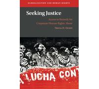 Seeking Justice: Access to Remedy for Corporate Human Rights Abuse (Globalization and Human Rights)