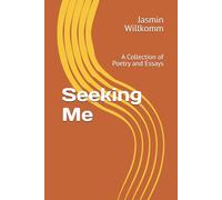 Seeking Me: A Collection of Poetry and Essays