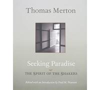 SEEKING PARADISE: The Spirituality of the Shakers