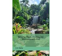 Seeking Peace, Finding Joy: Moments with God