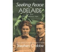 Seeking Peace in Adelaide: 3 (A South Australian Saga)