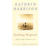 Seeking Rapture: Scenes from a Woman's Life