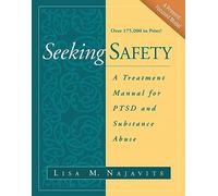 Seeking Safety: A Treatment Manual for PTSD and Substance Abuse (Guilford Substance Abuse)