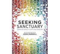 Seeking Sanctuary: Stories of Sexuality, Faith and Migration
