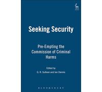 Seeking Security: Pre-Empting the Commission of Criminal Harms