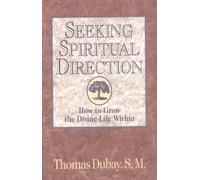 Seeking Spiritual Direction: How to Grow the Divine Life Within