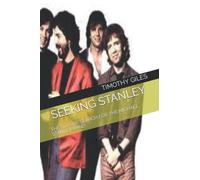 SEEKING STANLEY: THE ELUSIVE SEARCH FOR THE MICHAEL STANLEY BAND