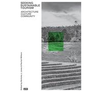 Seeking Sustainable Tourism: Architecture, Culture, Community