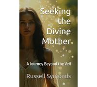 Seeking the Divine Mother: A Journey Beyond the Veil