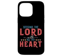 Seeking The Lord With All My Heart Bible Verse Gift Case for iPhone 14 Pro Max
