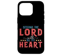 Seeking The Lord With All My Heart Bible Verse Gift Case for iPhone 16 Pro