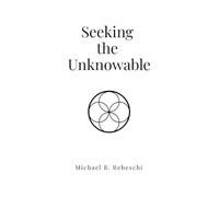 Seeking the Unknowable