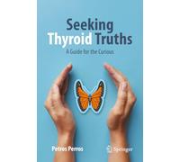 Seeking Thyroid Truths: A Guide for the Curious (Copernicus Books)