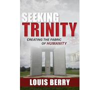 Seeking Trinity: Creating the Fabric of Humanity