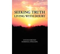 Seeking Truth: Living With Doubt