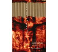 Seeking Wholeness: Women Dealing with Abuse of Power in the Catholic Church