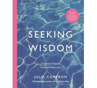 Seeking Wisdom : A Spiritual Path to Creative Connection