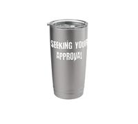 Seeking Your Approval Stainless Steel Insulated Tumbler