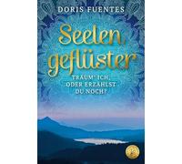 Seelengeflüster: Träum' ich, oder erzählst du noch?
