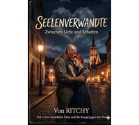 Seelenverwandte: Zwischen Licht und Schatten