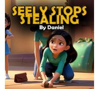 Seely Stops Stealing: A Journey of Honesty and Kindness (The Transformation Chronicles)