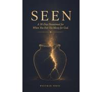 SEEN: A 30-Day Devotional for When You Feel Too Messy for God