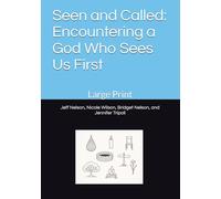 Seen and Called: Encountering a God Who Sees Us First: Large Print (RO First Makin' It Real!)