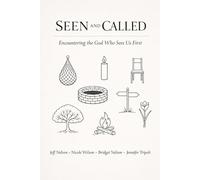 Seen and Called: Encountering the God Who Sees Us First (RO First Makin' It Real!)