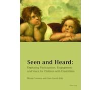 Seen and Heard: Exploring Participation, Engagement and Voice for Children with Disabilities