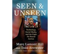 Seen and Unseen: Technology, Social Media, and the Fight for Racial Justice