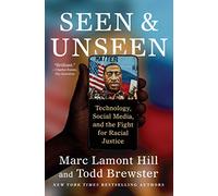 Seen and Unseen: Technology, Social Media, and the Fight for Racial Justice