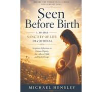 Seen Before Birth Devotional - 30 Day Sanctity Of Life Devotional