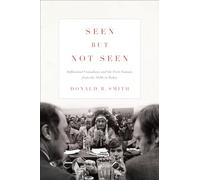 Seen but not Seen: Influential Canadians and the First Nations from the 1840s to Today