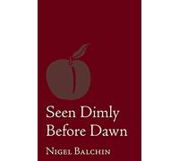 Seen Dimly Before Dawn