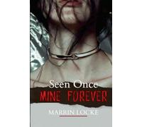 Seen Once. Mine Forever.