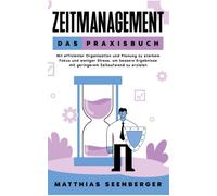 Seenberger - Zeitmanagement - Das Praxisbuch Mit effizienter Organisat - X555z