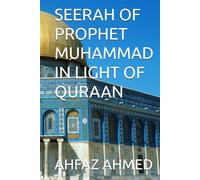 SEERAH OF PROPHET MUHAMMAD IN LIGHT OF QURAAN