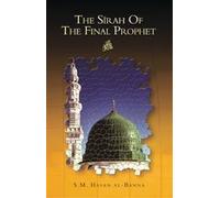 Seerah of the Final Prophet (Peace and Blessings be Upon Him) by Al-Banna, Hasan (1999) Paperback