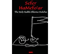 Sefer HaMefo'ar: The Holy Rabbi Shlomo Molcho