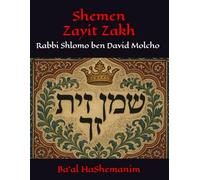 Sefer Shemen Zayit Zakh: Rabbi Shlomo ben David Molcho - “Ba’al HaShemanim"
