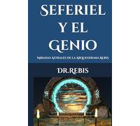 Seferiel y el Genio: Miradas Astrales de la Arqueodemia REBIS (La Alquimia del Pensamiento)