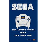 Sega Der letzte Traum: Der Sega Weg
