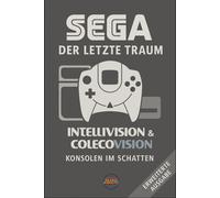 Sega Der Letzte Traum: Intellivision & Colecovision - Konsolen im Schatten