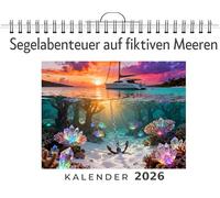 Segelabenteuer auf fiktiven Meeren: Wandkalender 2026, Kalender DIN A4 quer, Monatskalender im Querformat mit Kalendarium, das perfekte Geschenk