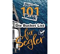 Segeln - 101 Dinge - Die Bucket List für Segler