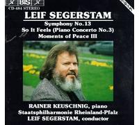Segerstam, L. - Symphony 13/Concerto Piano 3/Moments of Pea