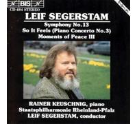 Segerstam: Symphony No. 13 / So It Feels (Piano Concerto No. 3) / Moments of Peace III