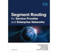 Segment Routing for Service Provider and Enterprise Networks (Networking Technology)